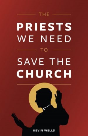 The Priests We Need to Save the Church