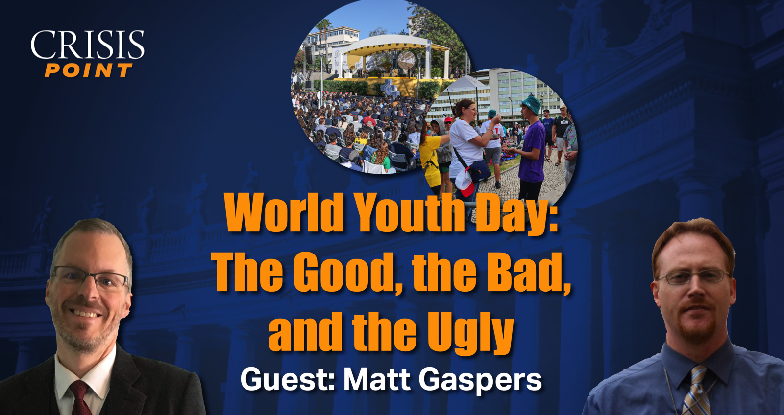 World Youth Day The Good, the Bad, and the Ugly (Guest Matt Gaspers